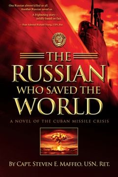 portada The Russian Who Saved the World: A Novel of the Cuban Missile Crisis (en Inglés)