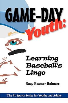 portada game-day youth: learning baseball's lingo (en Inglés)