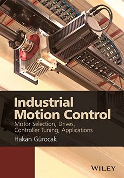 portada Industrial Motion Control: Motor Selection, Drives, Controller Tuning, Applications
