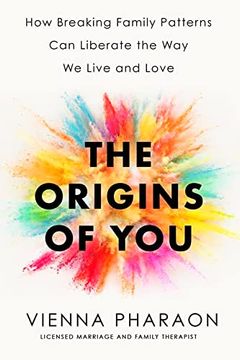 portada The Origins of You: How Breaking Family Patterns can Liberate the way we Live and Love