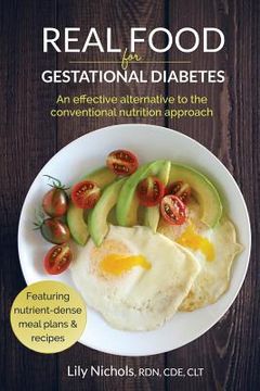 portada Real Food for Gestational Diabetes: An Effective Alternative to the Conventional Nutrition Approach (en Inglés)