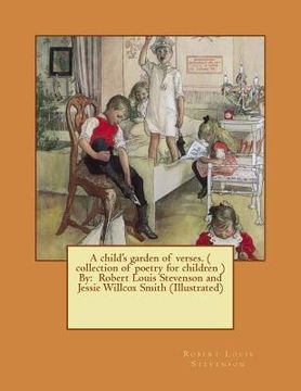portada A child's garden of verses. ( collection of poetry for children ) By: Robert Louis Stevenson and Jessie Willcox Smith (Illustrated) (en Inglés)