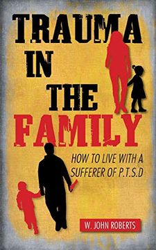 portada Trauma in the Family: How to Live With a Sufferer of P. Tr Su D (en Inglés)