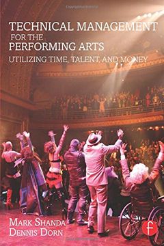 portada Technical Management for the Performing Arts: Utilizing Time, Talent, and Money