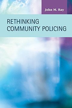 portada Rethinking Community Policing (Criminal Justice: Recent Scholarship) (in English)