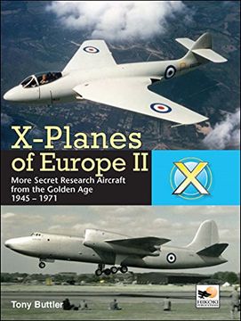 portada X-Planes of Europe II: More Secret Research Aircraft from the Golden Age (en Inglés)