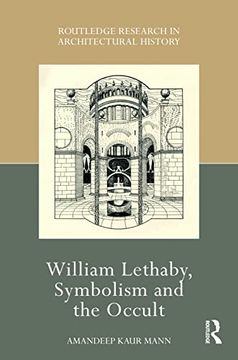 portada William Lethaby, Symbolism and the Occult (Routledge Research in Architectural History) (in English)