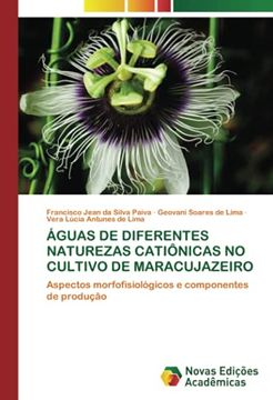 portada Águas de Diferentes Naturezas Catiônicas no Cultivo de Maracujazeiro: Aspectos Morfofisiológicos e Componentes de Produção (en Portugués)