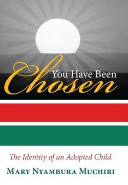 portada You Have Been Chosen: The Identity of an Adopted Child (en Inglés)