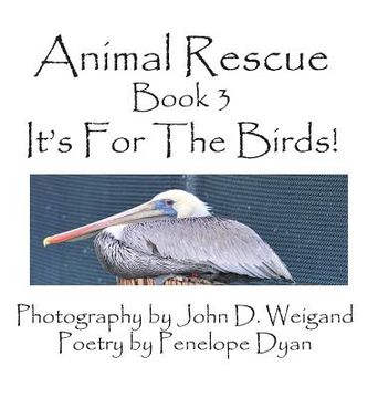 portada Animal Rescue, Book 3, It's for the Birds! (in English)