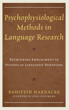 portada Psychophysiological Methods in Language Research: Rethinking Embodiment in Studies of Linguistic Behaviors (in English)