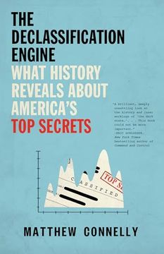 portada The Declassification Engine: What History Reveals About America's top Secrets (en Inglés)