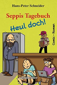 portada Seppis Tagebuch - Heul Doch! (en Alemán)