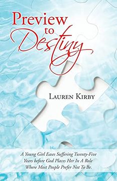portada Preview to Destiny: A Young Girl Eases Suffering Twenty-Five Years Before god Places her in a Role Where Most People Prefer not to be. (en Inglés)