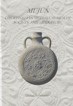 portada Mujùn: Libertinism in Medieval Muslim Society and Literature (Gibb Memorial Trust)