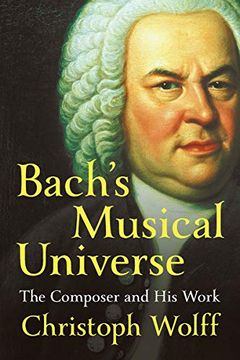 portada Bach's Musical Universe: The Composer and his Work (in English)