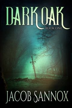 portada Dark Oak: Book One (The Dark Oak Chronicles) (Volume 1) (in English)