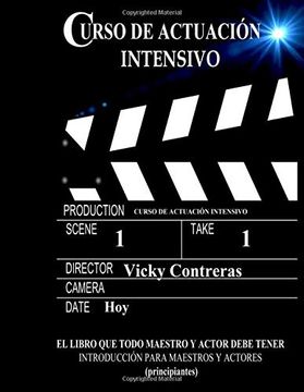 portada Curso de Actuacion Intensivo: El Libro que Todo Maestro y Actor Debe Tener (in Spanish)