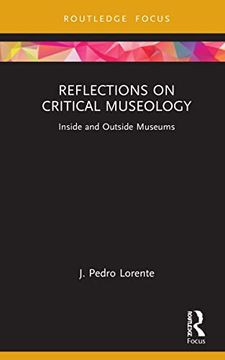 portada Reflections on Critical Museology: Inside and Outside Museums (Museums in Focus) (en Inglés)