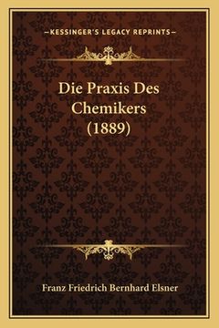 portada Die Praxis Des Chemikers (1889) (in German)