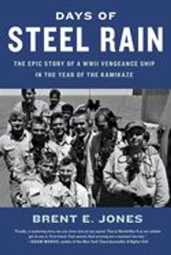 portada Days of Steel Rain: The Epic Story of a Wwii Vengeance Ship in the Year of the Kamikaze (en Inglés)