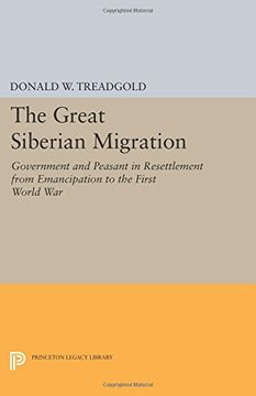 portada The Great Siberian Migration: Government and Peasant in Resettlement From Emancipation to the First World war (Princeton Legacy Library) (en Inglés)