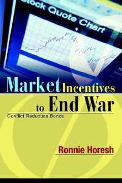 portada market incentives to end war: conflict reduction bonds (in English)