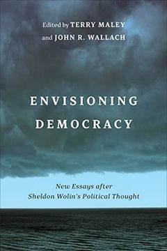 portada Envisioning Democracy: New Essays After Sheldon Wolin's Political Thought (en Inglés)