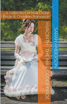 Hyacinth The Mail Order Bride (en Inglés)