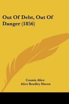 portada out of debt, out of danger (1856) (in English)