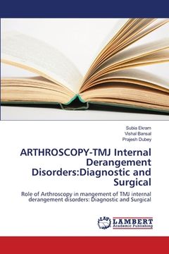 portada ARTHROSCOPY-TMJ Internal Derangement Disorders: Diagnostic and Surgical (en Inglés)
