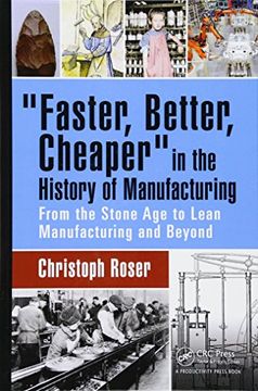portada "Faster, Better, Cheaper" in the History of Manufacturing: From the Stone Age to Lean Manufacturing and Beyond