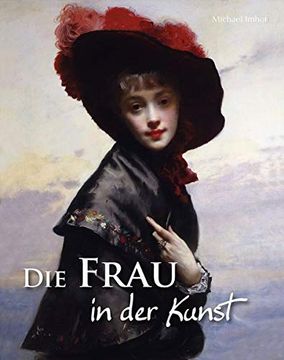portada Die Frau in der Kunst: Von Nofretete bis Marilyn Monroe (en Alemán)
