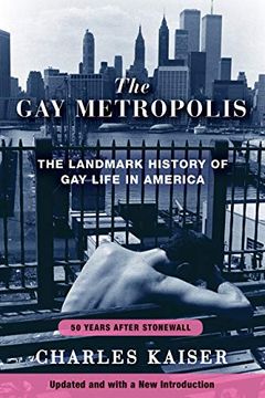 portada The gay Metropolis: The Landmark History of gay Life in America (in English)