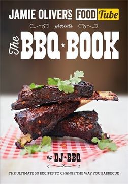 portada Jamie's Food Tube the Bbq Book: The Ultimate 50 Recipes To Change The Way You Barbecue (en Inglés)