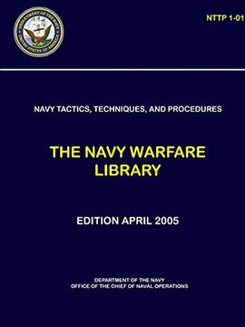 portada Navy Tactics, Techniques, and Procedures: The Navy Warfare Library - Nttp 1-01 (en Inglés)