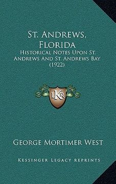 portada st. andrews, florida: historical notes upon st. andrews and st. andrews bay (1922) (en Inglés)