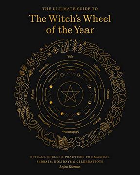 portada The Ultimate Guide to the Witch'S Wheel of the Year: Rituals, Spells & Practices for Magical Sabbats, Holidays & Celebrations (Volume 10) (en Inglés)