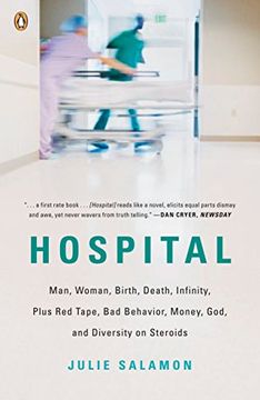 portada Hospital: Man, Woman, Birth, Death, Infinity, Plus red Tape, bad Behavior, Money, God, and Diversity on Steroids (in English)