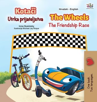 portada The Wheels The Friendship Race (Croatian English Bilingual Children's Book) (en Croacia)