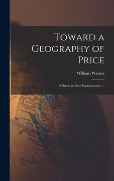 portada Toward a Geography of Price: a Study in Geo-econometrics. -- (en Inglés)