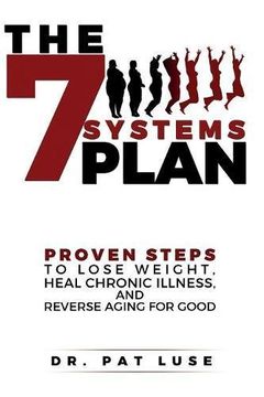 portada The 7 Systems Plan: Proven Steps to Lose Weight, Heal Chronic Illness, and Reverse Aging for Good