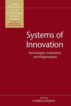 portada Systems of Innovation: Technologies, Institutions and Organizations (Science, Technology and the International Political Economy) (9780415516112) (en Inglés)