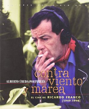 portada CONTRA VIENTO Y MAREA: EL CINE DE RICARDO FRANCO (1949-1998) (in Spanish)