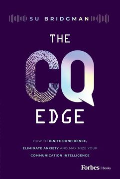 portada The CQ Edge: How to Ignite Confidence, Eliminate Anxiety and Maximize Your Communication Intelligence (en Inglés)