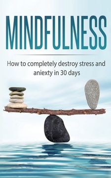 portada Mindfulness: How to completely destroy stress and anxiety in 30 days (en Inglés)