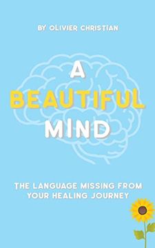 portada A Beautiful Mind: The Language Missing From Your Healing Journey 