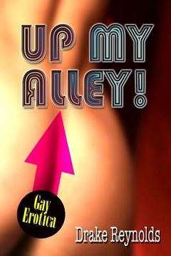 portada Up My Alley! Gay Erotica (en Inglés)