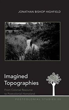 portada Imagined Topographies: From Colonial Resource to Postcolonial Homeland (Postcolonial Studies)