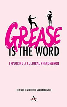 portada 'grease is the Word': Exploring a Cultural Phenomenon (en Inglés)